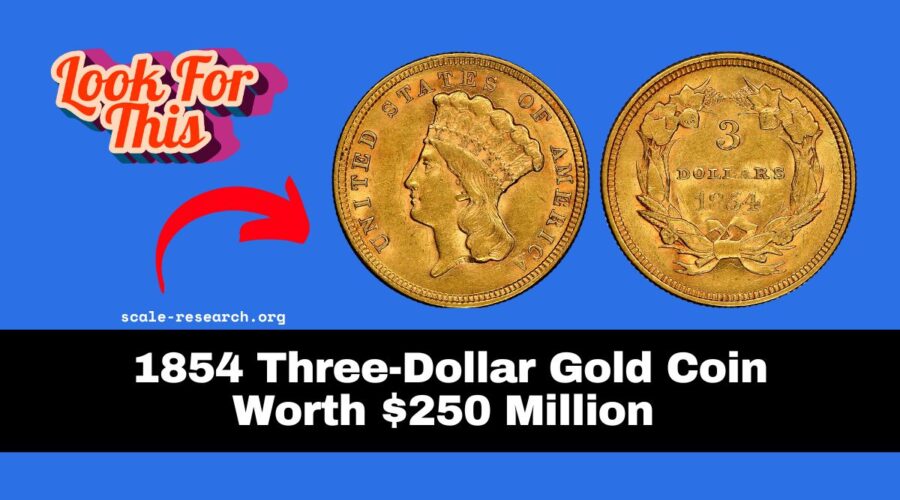 1854 Three-Dollar Gold Coin Worth $250 Million May Be Closer Than You Think