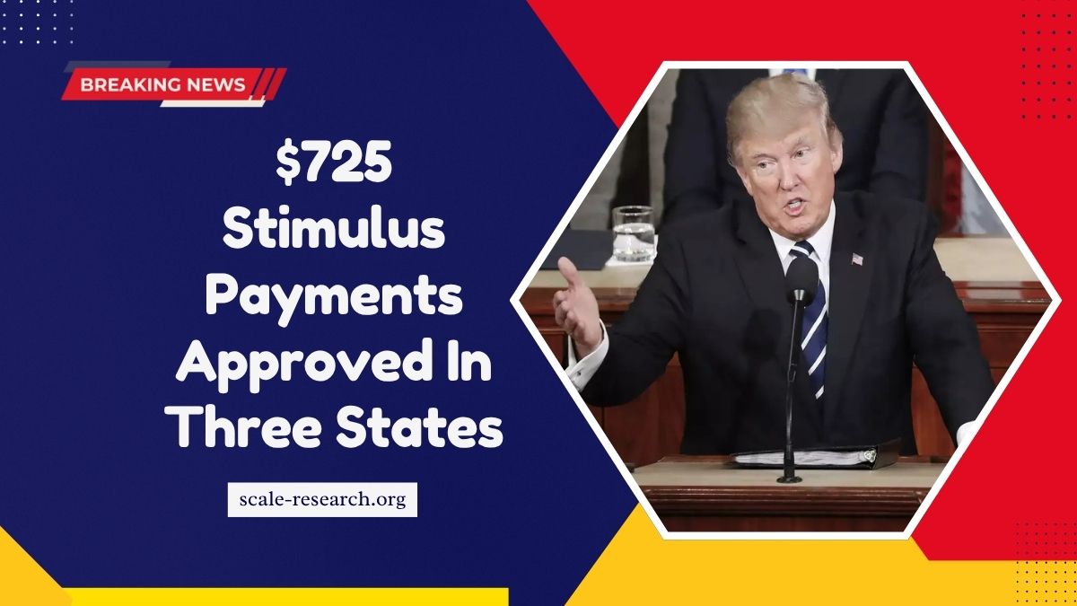 $725 Stimulus Payments Approved In Three States — See If You Qualify