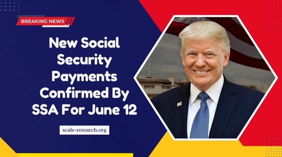 New Social Security Payments Confirmed By SSA For June 12 – For Those Born Between These Dates