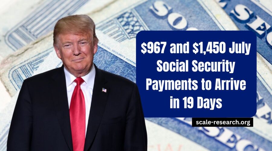 $967 and $1,450 July Social Security Payments to Arrive in 19 Days