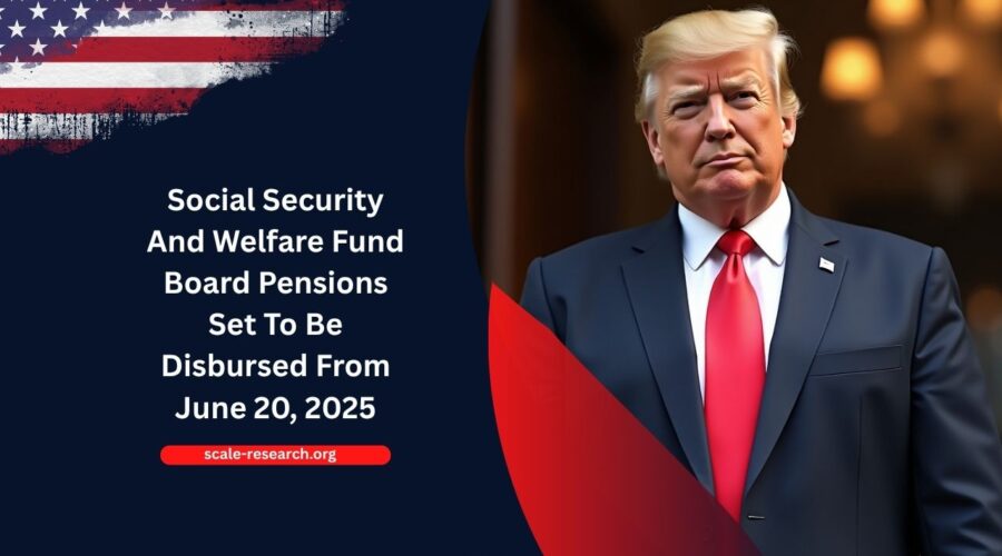 Social Security And Welfare Fund Board Pensions Set To Be Disbursed From June 20, 2025