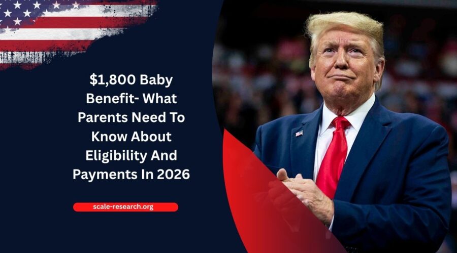 $1,800 Baby Benefit- What Parents Need To Know About Eligibility And Payments In 2026