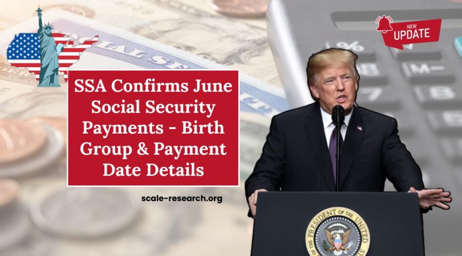 SSA Confirms June Social Security Payments - Birth Group & Payment Date Details