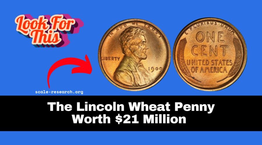 The Lincoln Wheat Penny Worth $21 Million – Still Circulating, Could You Have One?